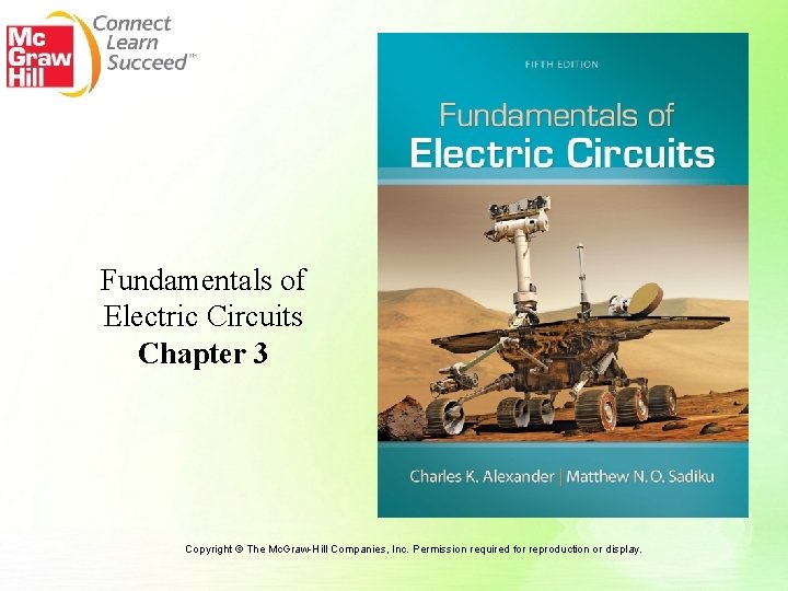 Fundamentals of Electric Circuits Chapter 3 Copyright © The Mc. Graw-Hill Companies, Inc. Permission