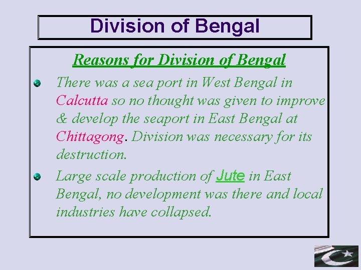 Division of Bengal Reasons for Division of Bengal There was a sea port in