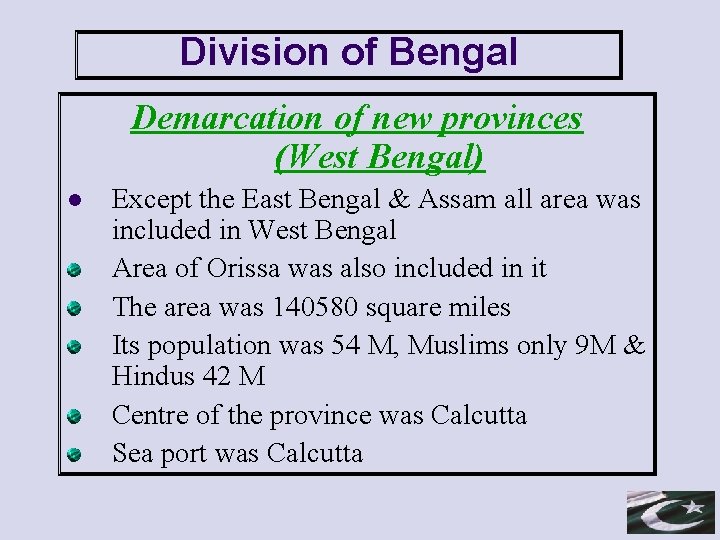 Division of Bengal Demarcation of new provinces (West Bengal) l Except the East Bengal