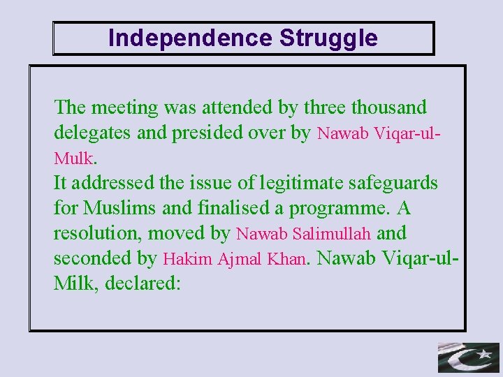 Independence Struggle The meeting was attended by three thousand delegates and presided over by