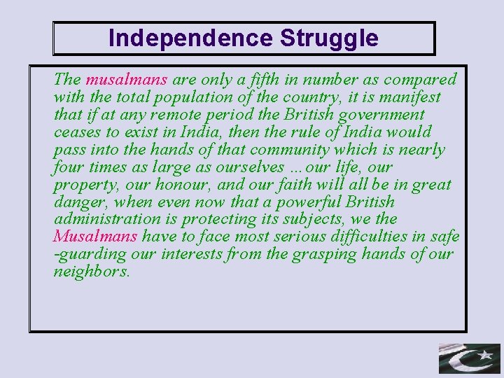 Independence Struggle The musalmans are only a fifth in number as compared with the