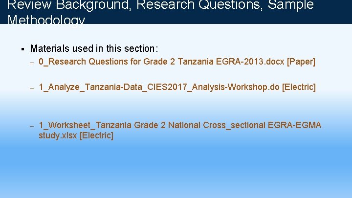 Review Background, Research Questions, Sample Methodology. § Materials used in this section: – 0_Research