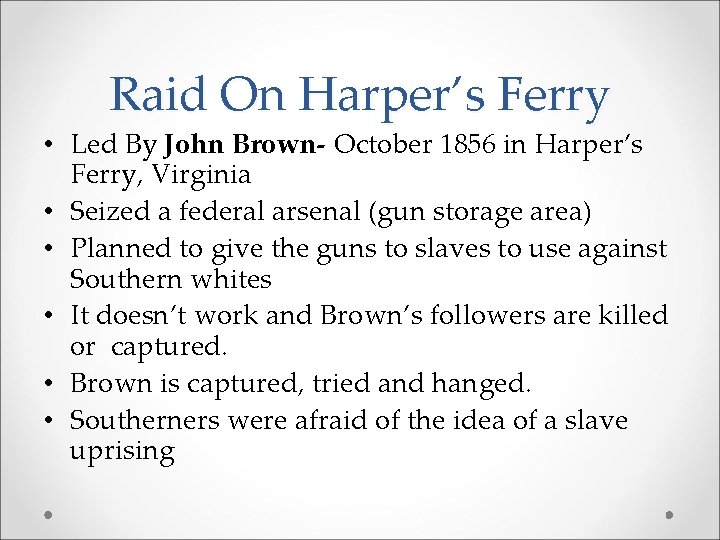 Raid On Harper’s Ferry • Led By John Brown- October 1856 in Harper’s Ferry,