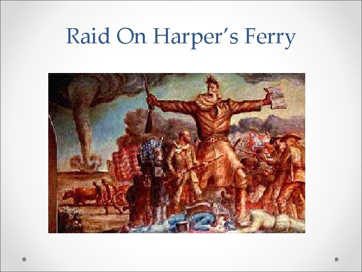 Raid On Harper’s Ferry 