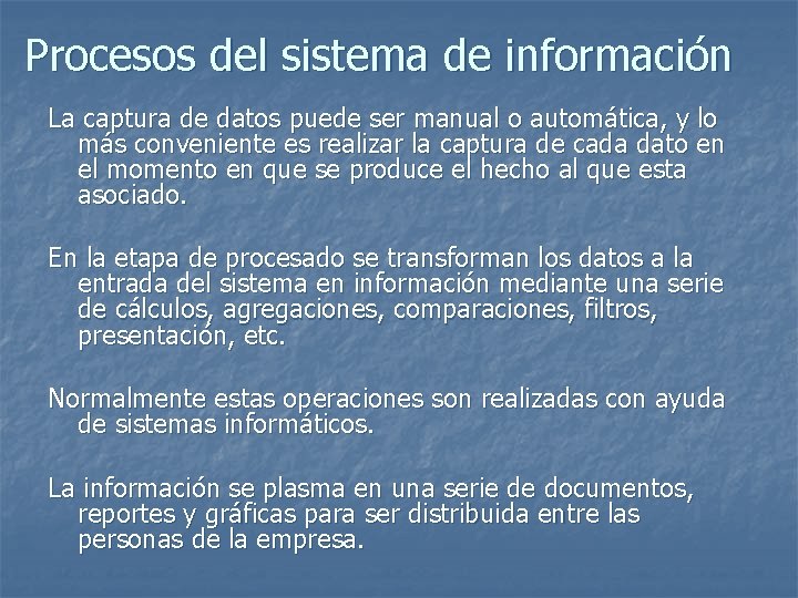 Procesos del sistema de información La captura de datos puede ser manual o automática,