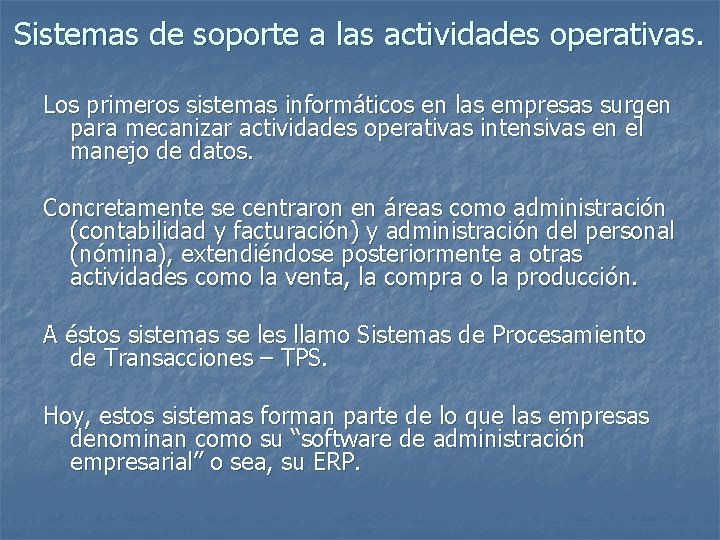 Sistemas de soporte a las actividades operativas. Los primeros sistemas informáticos en las empresas