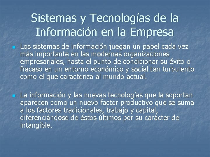 Sistemas y Tecnologías de la Información en la Empresa n n Los sistemas de