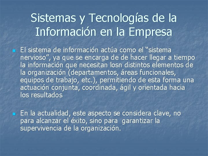 Sistemas y Tecnologías de la Información en la Empresa n n El sistema de