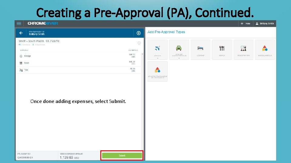 Creating a Pre-Approval (PA), Continued. Once done adding expenses, select Submit. 