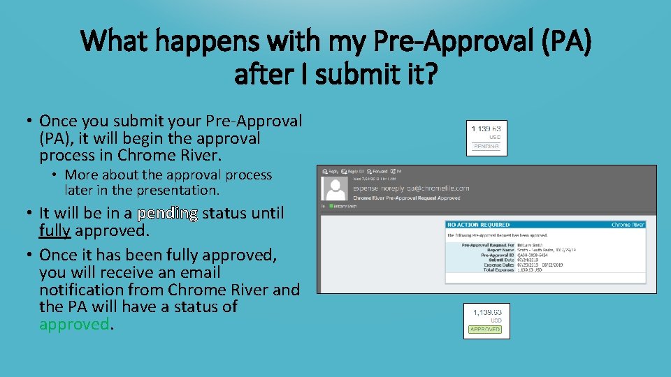 What happens with my Pre-Approval (PA) after I submit it? • Once you submit