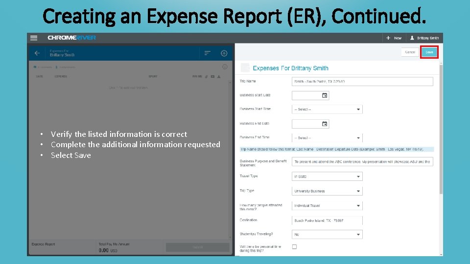 Creating an Expense Report (ER), Continued. • Verify the listed information is correct •