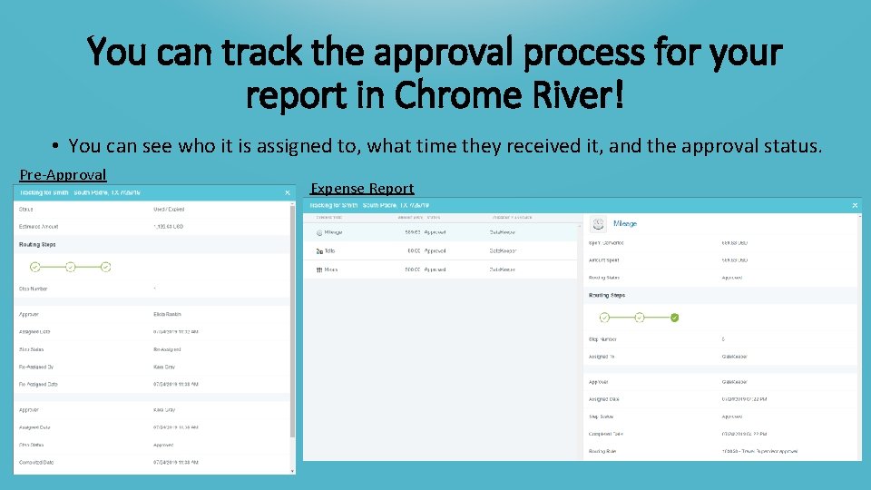 You can track the approval process for your report in Chrome River! • You