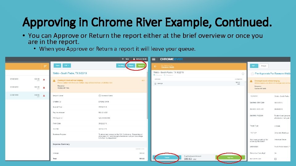 Approving in Chrome River Example, Continued. • You can Approve or Return the report