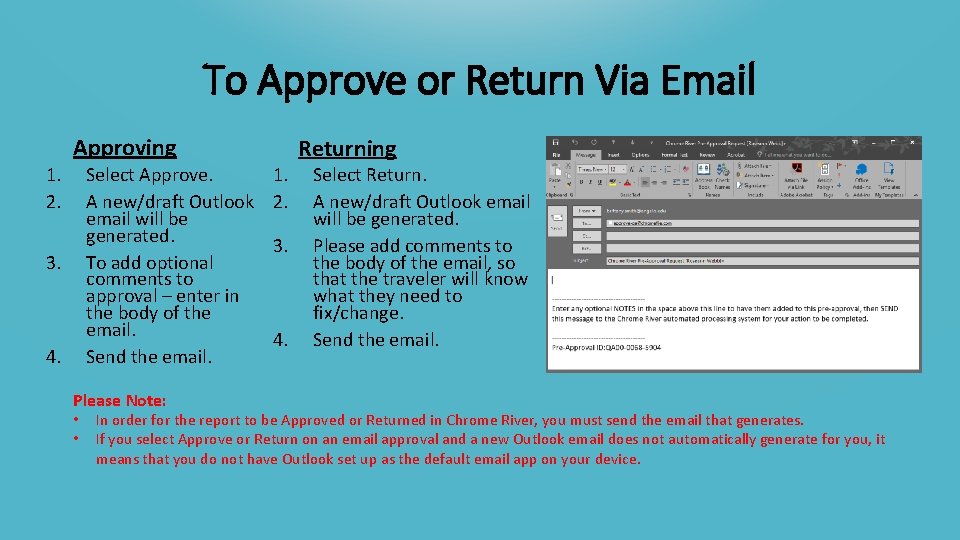 To Approve or Return Via Email Approving 1. 2. Select Approve. A new/draft Outlook