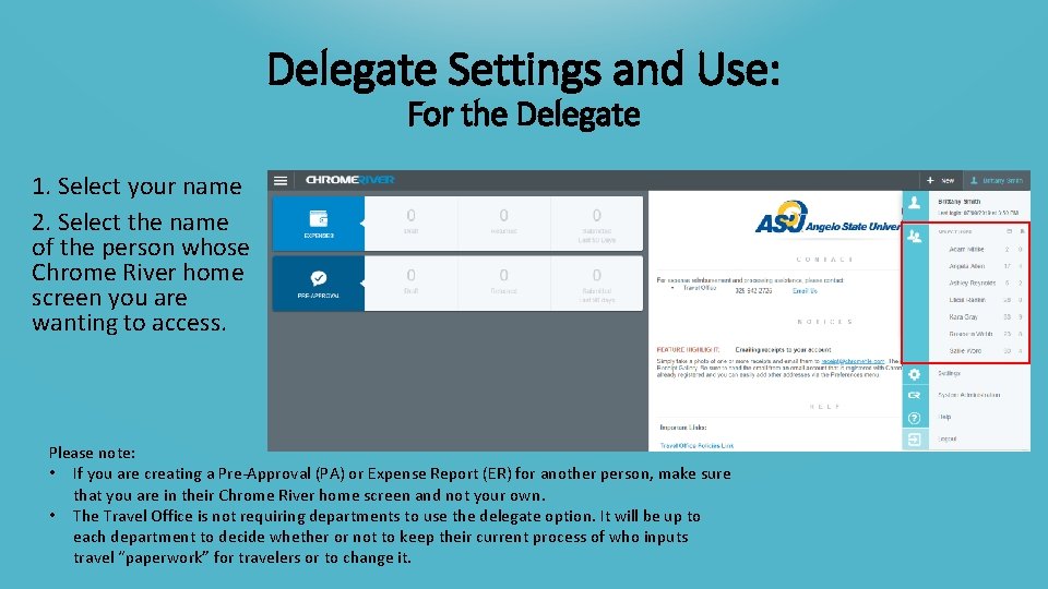 Delegate Settings and Use: For the Delegate 1. Select your name 2. Select the