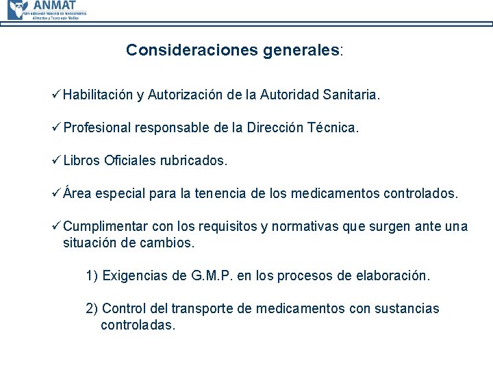 Consideraciones generales: üHabilitación y Autorización de la Autoridad Sanitaria. üProfesional responsable de la Dirección