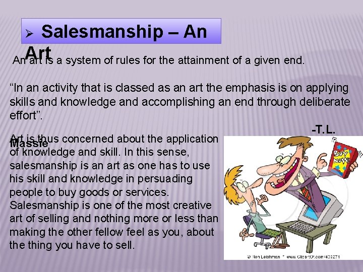 Salesmanship – An An. Art art is a system of rules for the attainment