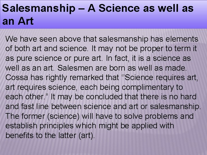 Salesmanship – A Science as well as an Art We have seen above that