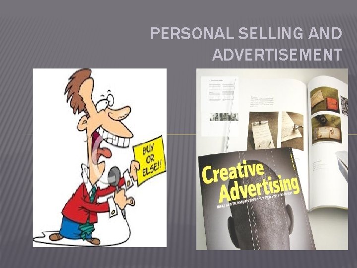 PERSONAL SELLING AND ADVERTISEMENT 