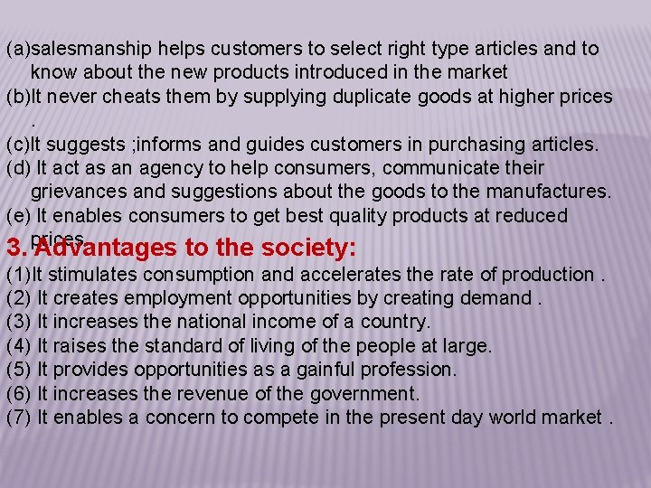 (a)salesmanship helps customers to select right type articles and to know about the new
