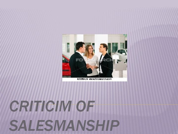 CRITICIM OF SALESMANSHIP 