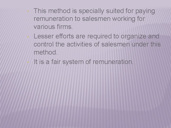  • • • This method is specially suited for paying remuneration to salesmen
