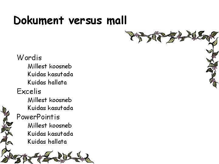 Dokument versus mall Wordis Millest koosneb Kuidas kasutada Kuidas hallata Excelis Millest koosneb Kuidas