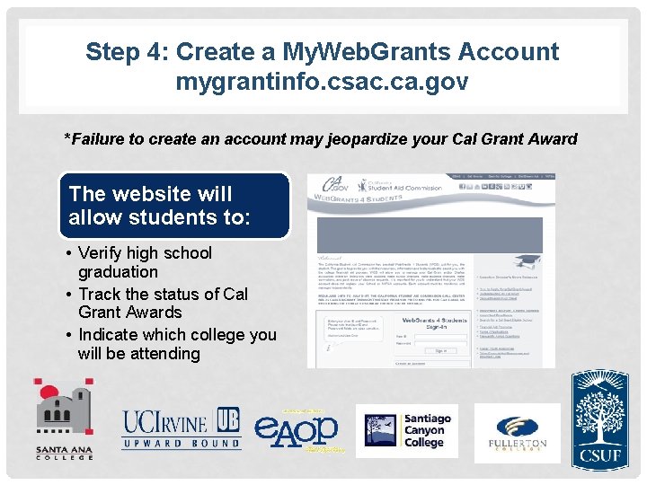 Step 4: Create a My. Web. Grants Account mygrantinfo. csac. ca. gov *Failure to