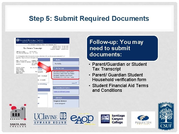 Step 5: Submit Required Documents Follow-up: You may need to submit documents: • Parent/Guardian