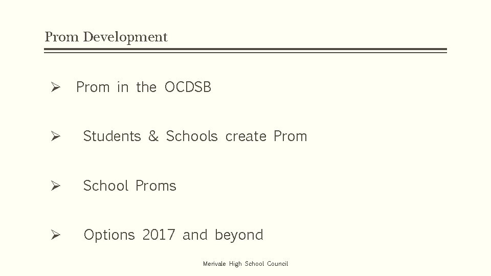 Prom Development Ø Prom in the OCDSB Ø Students & Schools create Prom Ø