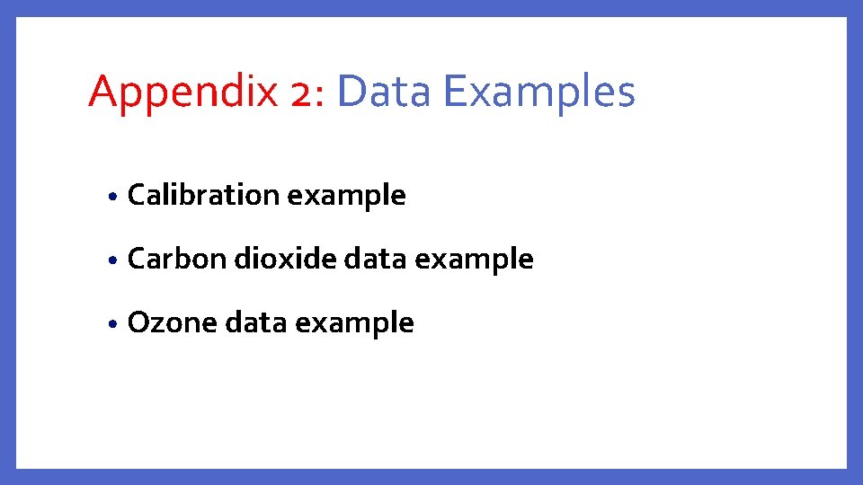 Appendix 2: Data Examples • Calibration example • Carbon dioxide data example • Ozone