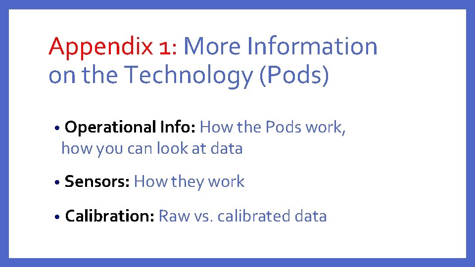 Appendix 1: More Information on the Technology (Pods) • Operational Info: How the Pods