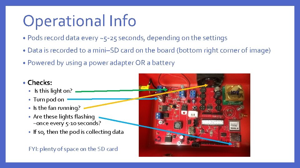 Operational Info • Pods record data every ~5 -25 seconds, depending on the settings