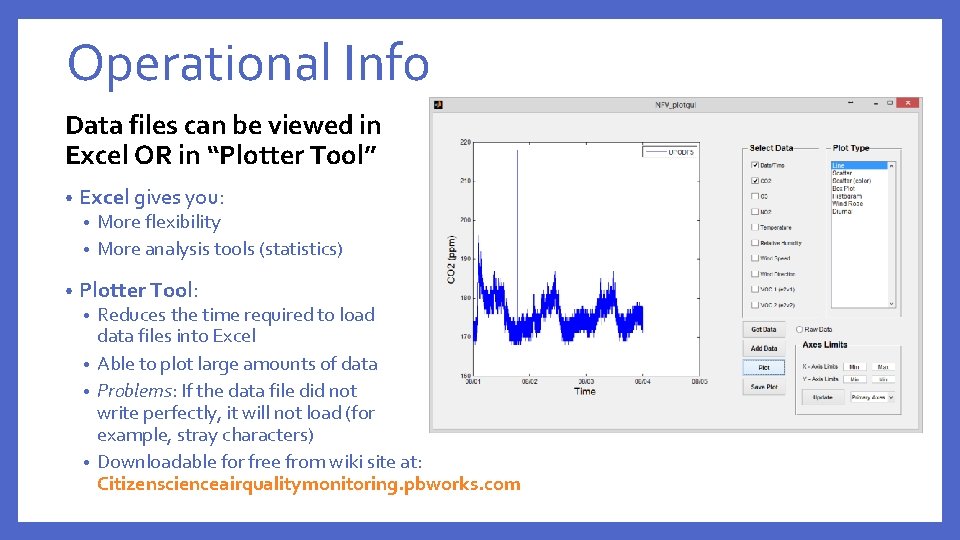 Operational Info Data files can be viewed in Excel OR in “Plotter Tool” •