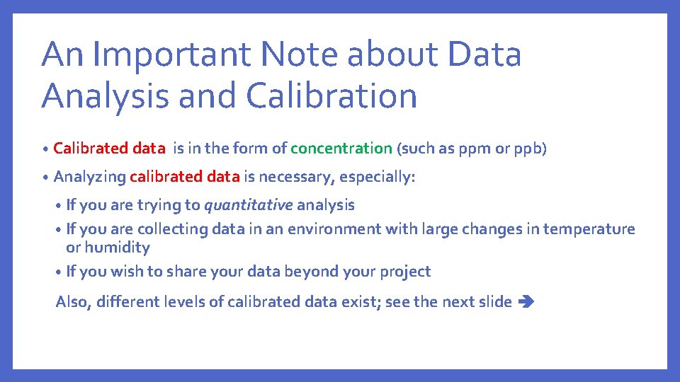 An Important Note about Data Analysis and Calibration • Calibrated data is in the