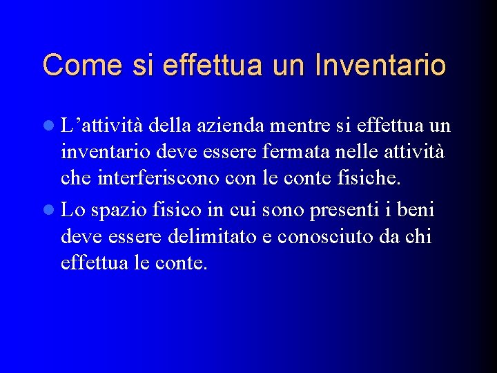 Come si effettua un Inventario l L’attività della azienda mentre si effettua un inventario