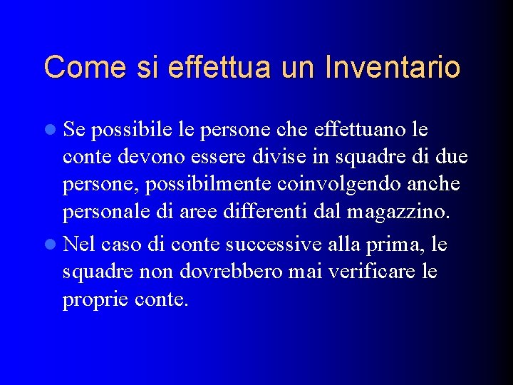 Come si effettua un Inventario l Se possibile le persone che effettuano le conte