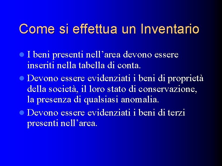 Come si effettua un Inventario l. I beni presenti nell’area devono essere inseriti nella