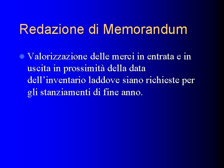 Redazione di Memorandum l Valorizzazione delle merci in entrata e in uscita in prossimità