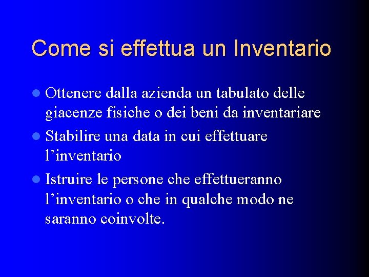Come si effettua un Inventario l Ottenere dalla azienda un tabulato delle giacenze fisiche