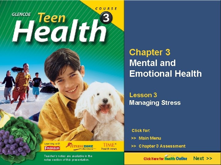 Chapter 3 Mental and Emotional Health Lesson 3 Managing Stress Click for: >> Main