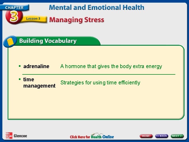 § adrenaline § time management A hormone that gives the body extra energy Strategies § adrenaline § time management A hormone that gives the body extra energy Strategies
