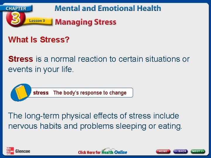 What Is Stress? Stress is a normal reaction to certain situations or events in