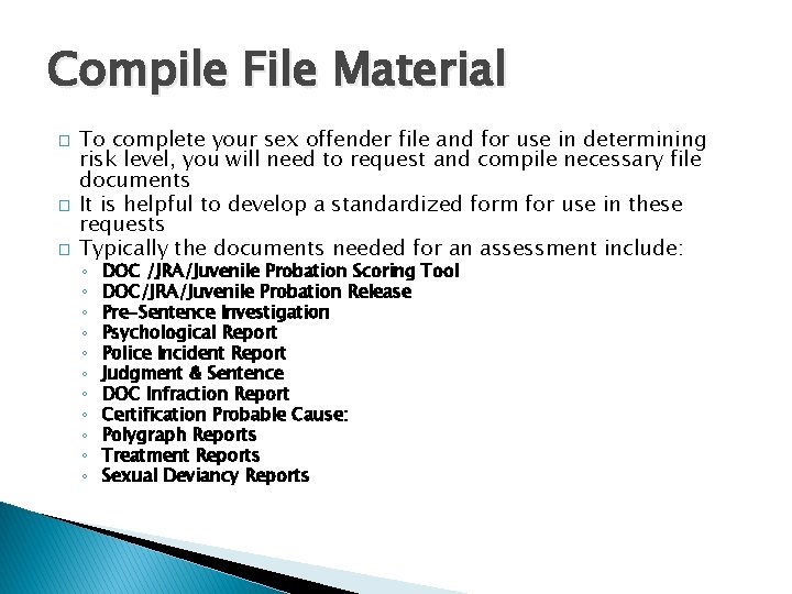 Compile File Material � � � To complete your sex offender file and for