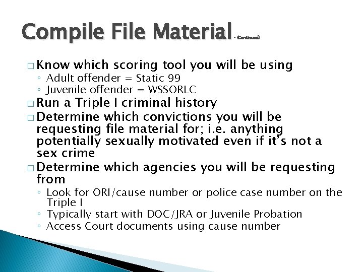 Compile File Material � Know – (Continued) which scoring tool you will be using