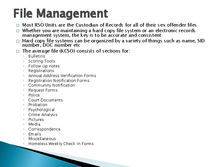 File Management � � Most RSO Units are the Custodian of Records for all