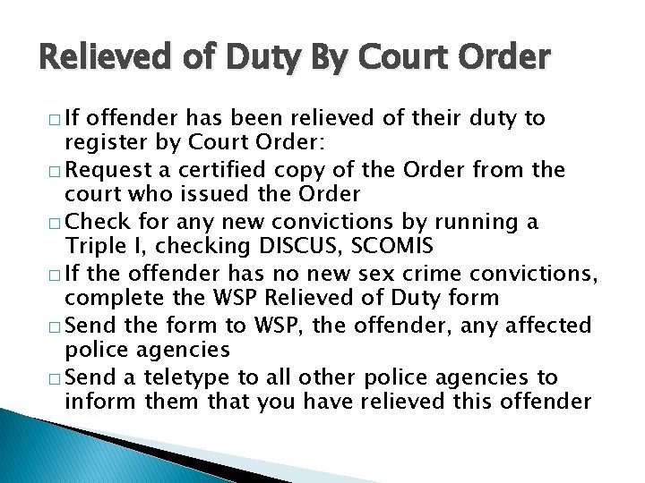 Relieved of Duty By Court Order � If offender has been relieved of their