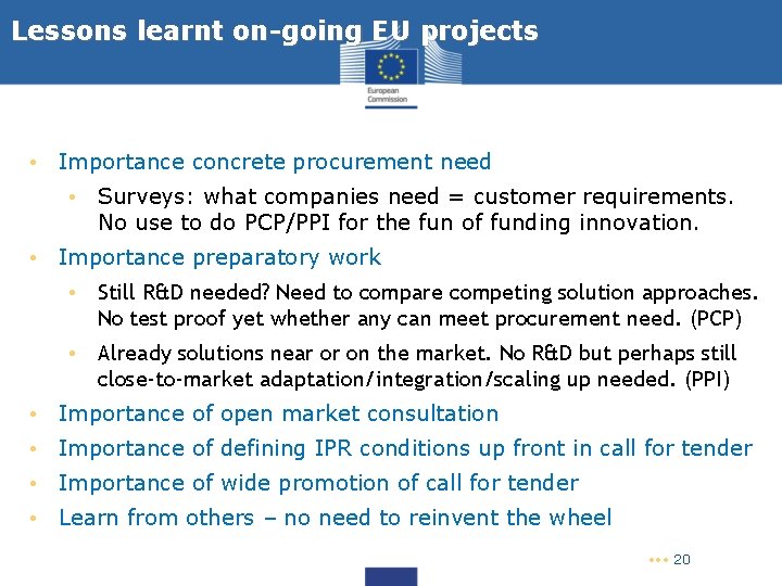 Lessons learnt on-going EU projects • Importance concrete procurement need • Surveys: what companies Lessons learnt on-going EU projects • Importance concrete procurement need • Surveys: what companies
