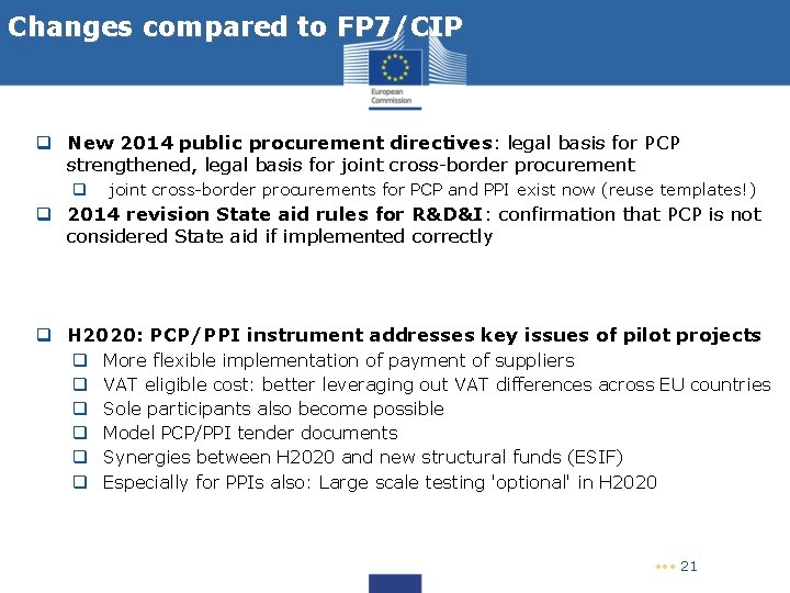 Changes compared to FP 7/CIP q New 2014 public procurement directives: legal basis for Changes compared to FP 7/CIP q New 2014 public procurement directives: legal basis for