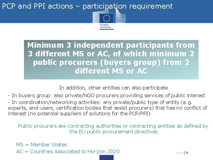 PCP and PPI actions – participation requirement Minimum 3 independent participants from 3 different PCP and PPI actions – participation requirement Minimum 3 independent participants from 3 different